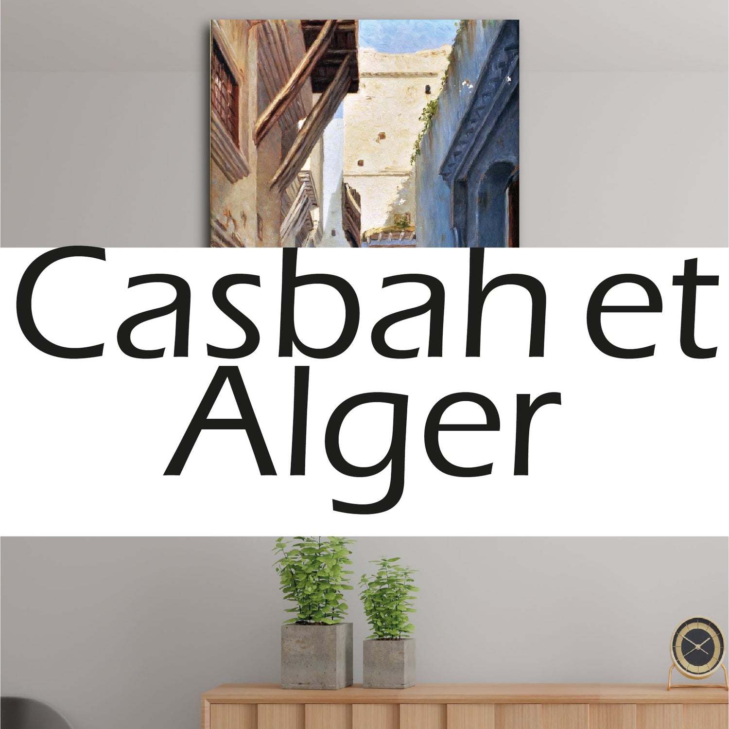 Alger et La Casbah